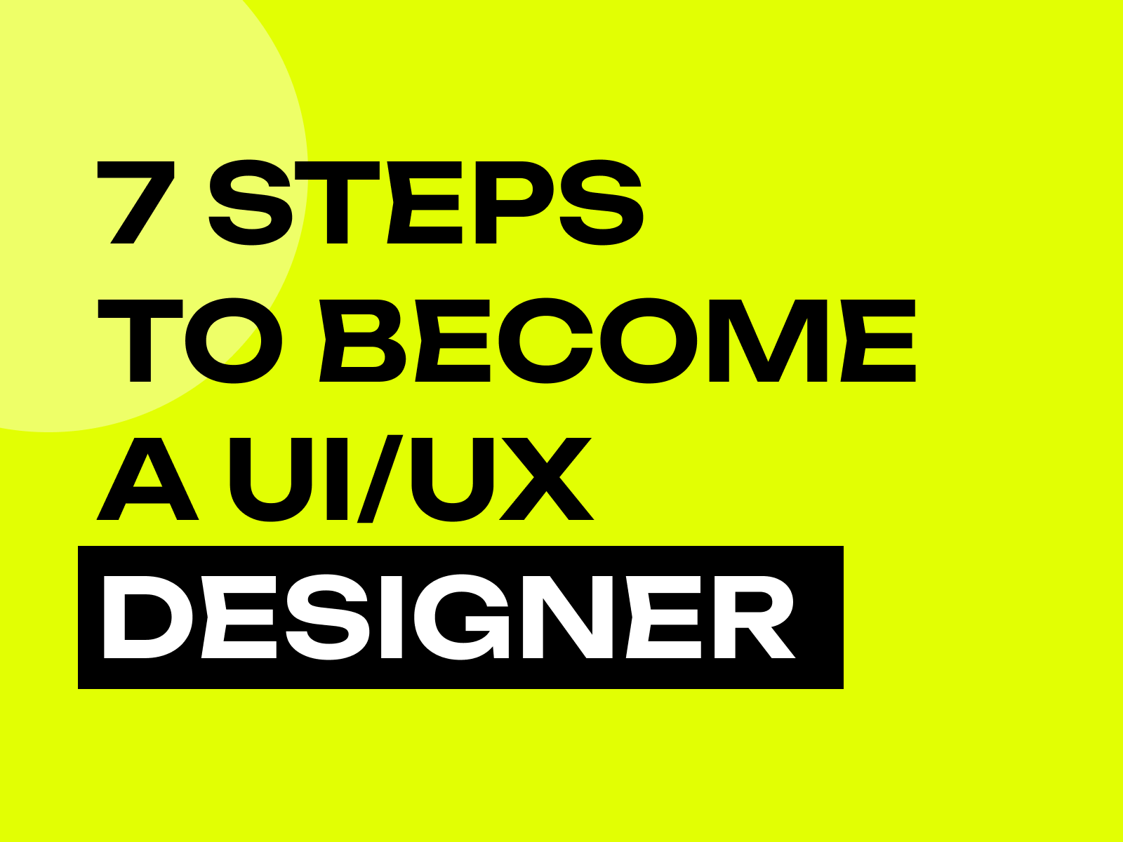 7 Steps to Become a UI/UX Designer Image